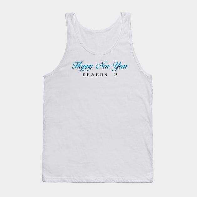 10 - Happy New Year Season 2 Tank Top by SanTees